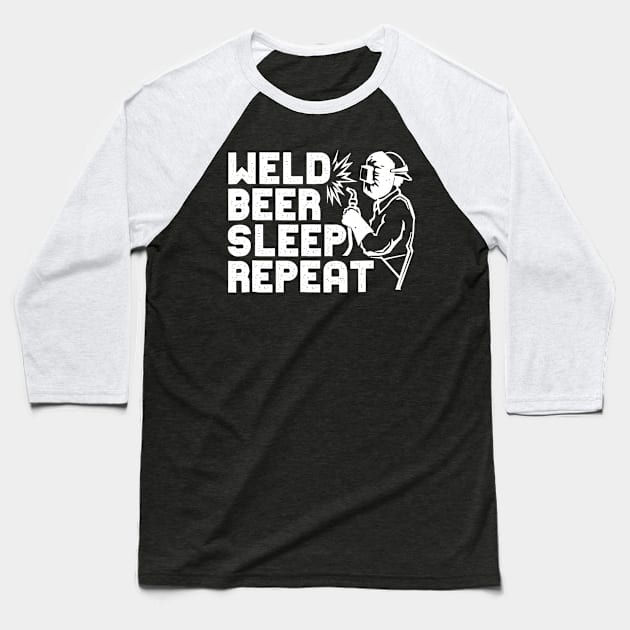 Welder Shirt  Weld Beer Sleep Repeat Tee Welder Gift Baseball T-Shirt by agustinbosman